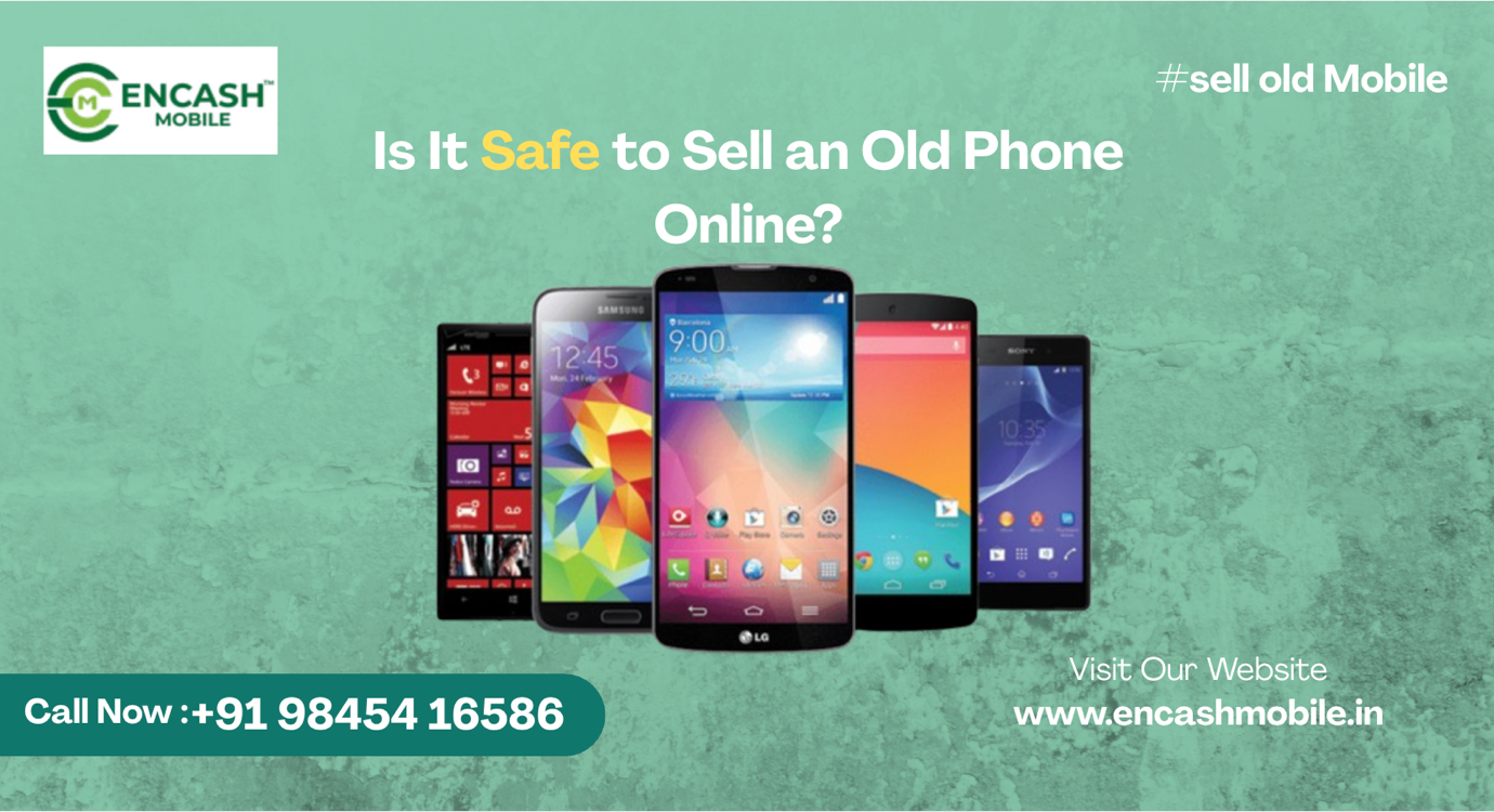 Is It Safe to Sell an Old Phone Online? | Encash