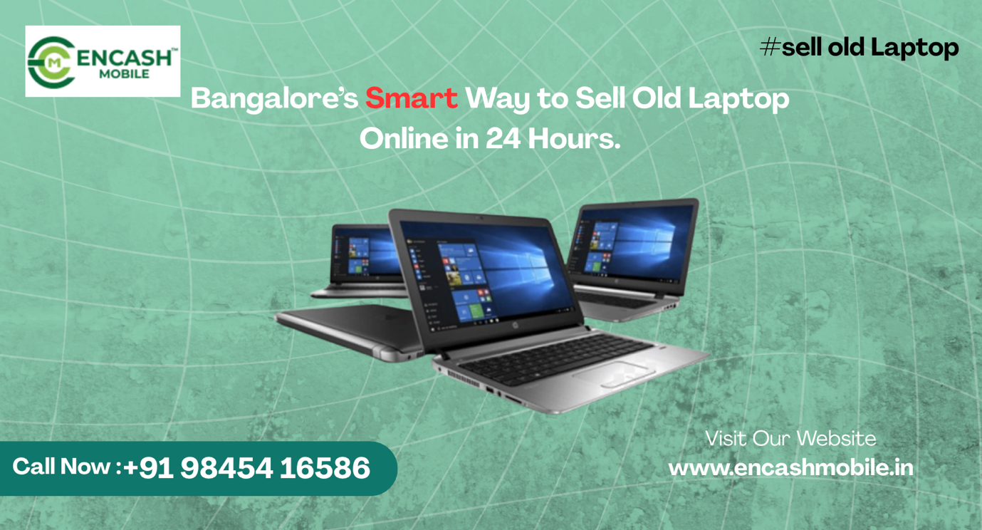 Sell Old Laptop in Bangalore in 24 Hours | Instant Cash